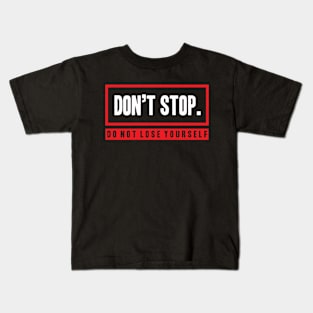 Dont Stop Motivational Kids T-Shirt
